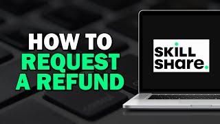 How To Request A Refund On Skillshare (Quick Tutorial)