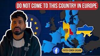 Do not come to this country in Europe