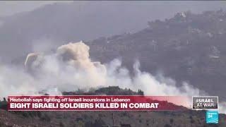 At least eight IDF soldiers killed during Israeli incursion into Lebanon • FRANCE 24 English