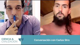 CIENCIA & CIVILIZACIÓN: Conversación con Carlos Stro