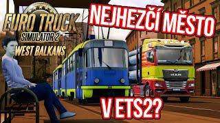 NEJHEZČÍ MĚSTO V ETS2? | WEST BALKANS DLC | Předběžný přístup | Euro Truck Simulator 2 #273