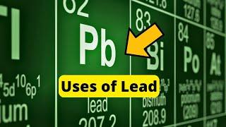 Element Lead | Uses of Lead | Lead