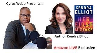 Author Kendra Elliot discusses HER FIRST MISTAKE on Cyrus Webb Presents