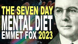 The Seven Day Mental Diet by Emmet Fox (2023 Interpretation)