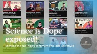 Science is Dope exposes himself | anti-hindu / hinduphobia