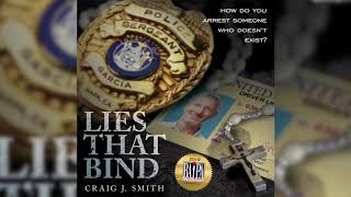 Lies That Bind: How Do You Arrest Somebody That Doesn't Exist? by Craig Smith: Crime Fiction Mystery