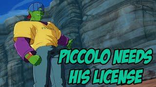 Piccolo Needs His License