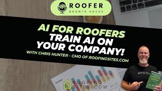 Roofer Growth Hacks - Season 1 Episode 41: Train AI on Your Company w/Chris