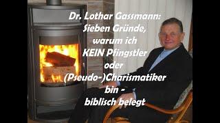 DIE PFINGST- UND CHARISMATISCHE BEWEGUNG - warum ich NICHT dazu gehöre. Von Dr. Lothar Gassmann