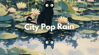 City Pop - Rain  Lofi ️ Ghibli Inspired Atmosphere  for Study / Chillout / Focus / Relax