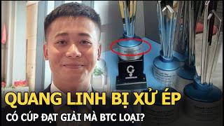 Quang Linh bị xử ép, có cúp đạt giải mà BTC loại?