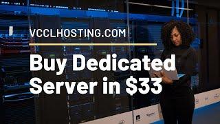 Buy Dedicated Server in USA at $33 only : VCCLHosting