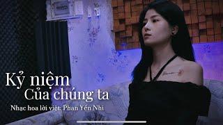 KỈ NIỆM CỦA CHÚNG TA - PHAN YẾN NHI [ LỜI VIỆT ] - Ost Sợi dây chuyền định mệnh