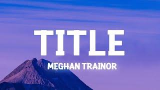 Meghan Trainor - Title (Lyrics)