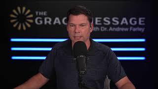 The Grace Message with Dr. Andrew Farley
