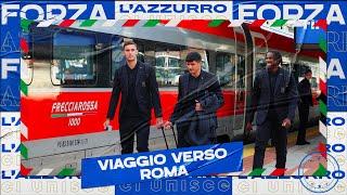 Il viaggio degli Azzurri verso Roma | Verso Italia-Belgio