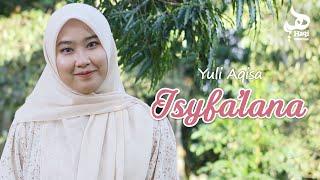 ISYFA'LANA (Lirik dan Artinya) - Yuli Aqisa | Haqi Official