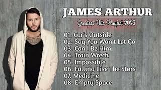 JAMES ARTHUR GREATEST HITS FULL ALBUM  BEST SONGS JAMES ARTHUR PLAYLIST 2023