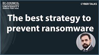 The best strategy to prevent ransomware