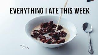 Everything I ate this Week *Vegan & Realistic