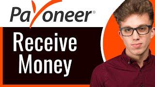 How to Receive Money on Payoneer in 2024 | New Methods