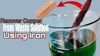 Recover Copper From Waste Solution Using Iron | Copper Recovery