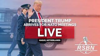 LIVE REPLAY: President Trump Arrives for NATO Meetings in The Hague, Netherlands - 6/24/25