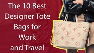 The 10 Best Designer Tote Bags for Work and Travel