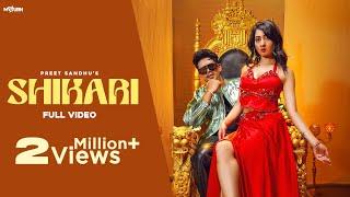 Shikari (HD Video) Preet Sandhu | Nisha Bhatt | New Punjabi Songs 2024 | Latest Punjabi Songs 2024