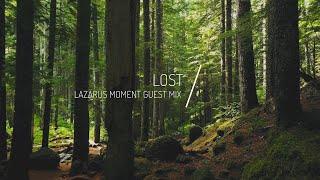 Lost // Lazarus Moment Guest Mix [Chill Future Garage Mix]