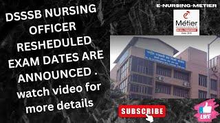 DSSSB NURSING OFFICER RESHEDULED EXAM DATES ARE ANNOUNCED. Watch the video for more details.