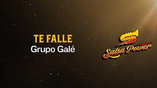 Te Fallé, Grupo Galé - Video Letra - Salsa Power