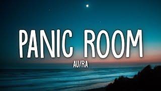 Au/Ra - Panic Room (Lyrics)