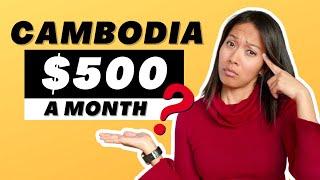 Cambodia Living on $500: Can You Do It? 