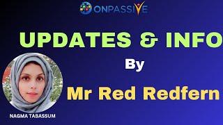 #ONPASSIVE||UPDATES & INFO||MR RED REDFERN||#nagmatabassum