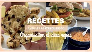 UNE JOURNEE DANS MON ASSIETTE | On cuisine avec les restes du frigo | Idées recette & Organisation