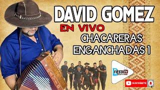 DAVID GÓMEZ EN VIVO  -CHACARERAS ENGANCHADAS PARTE 1