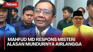 Mahfud MD Komentari Mundurnya Airlangga, Bisa Karena Intervensi dari Presiden atau Konflik Internal