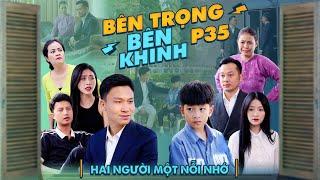 HAI NGƯỜI MỘT NỖI NHỚ | Bên Trọng Bên Khinh Phần 35 | Phim Tình Cảm Gia Đình Gãy TV