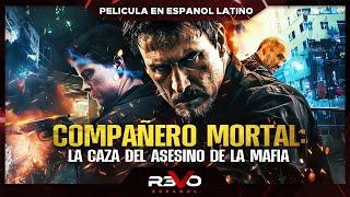 COMPAÑERO MORTAL: LA CAZA DEL ASESINO DE LA MAFIA | PELICULA COMPLETA DE ACCIÓN EN ESPANOL LATINO