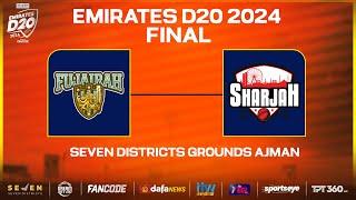 Fujairah vs Sharjah | Final | Seven Districts Present Emirates D20 Powered by Fancode