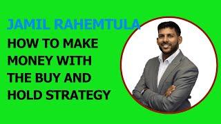 How to Make Money with the Buy and Hold Strategy with Jamil Rahemtula