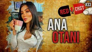 ANA OTANI - REDCAST #33