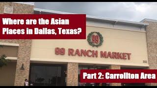 Where are the Asian Places in Dallas, Texas? Part 2 (Carrollton Area Groceries/Restaurants)