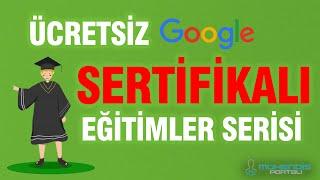 GOOGLE ÜCRETSİZ SERTİFİKALI EĞİTİMLER ( Google Dijital Atölye)