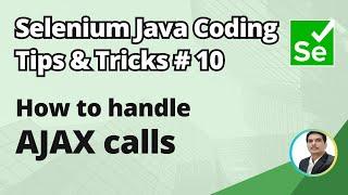 Selenium Java Coding Tips & Tricks #10 | How to handle AJAX calls | Explicit Wait