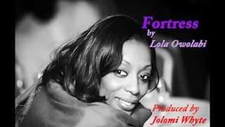 FORTRESS - LOLA OWOLABI (produced by Jolomi Whyte)