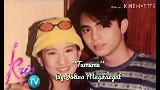 "Tameme" By:Jolina Magdangal