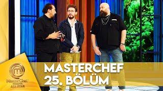 MasterChef Türkiye All Star 25. Bölüm