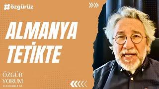 Can Dündar anlattı: Almanya tetikte!